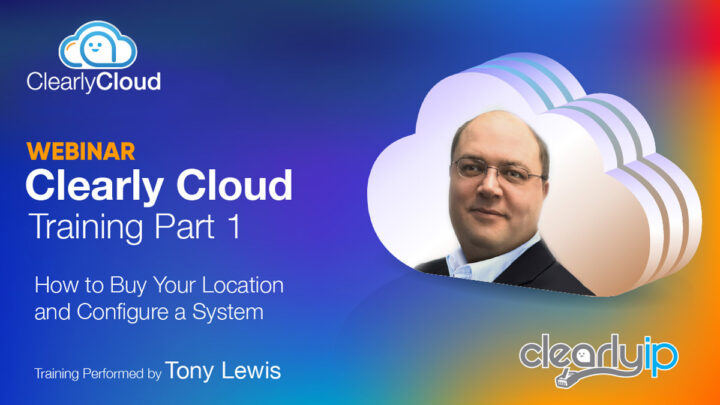 Partner Training: Clearly Cloud How to Purchase a Location & Configure a System